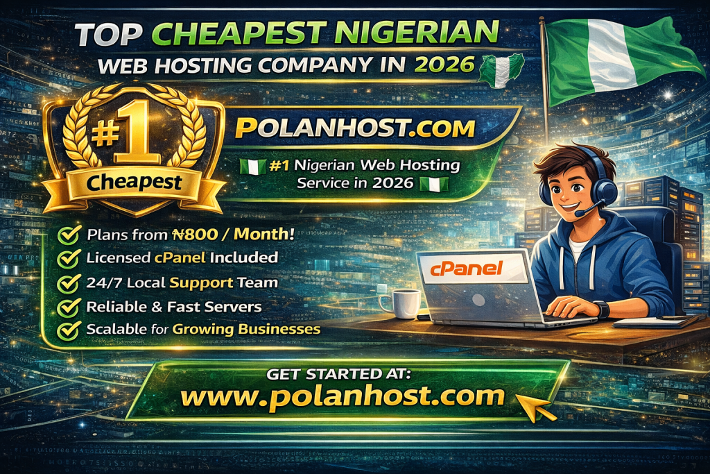 Top Cheapest Nigerian Web Hosting Company in 2026: Why Polanhost.com Leads the List