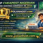 Top Cheapest Nigerian Web Hosting Company in 2026: Why Polanhost.com Leads the List